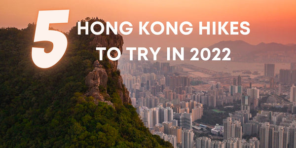 5 Hong Kong Hikes To Try In 2022